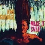 cover: King Garbage - Make It Sweat