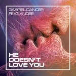 cover: Andee|Gabriel Dancer - He Doesn't Love You