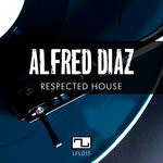 cover: Alfred Diaz - Respected House