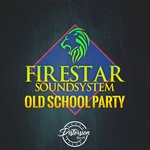 cover: Firestar Soundsystem - Old School Party