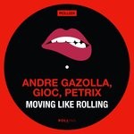 cover: Andre Gazolla|Gioc|Petrix - Moving Like Rolling