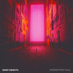 cover: Shiny Objects - Intermittent Soul