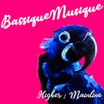 cover: Bassique Musique - Higher/Mainline