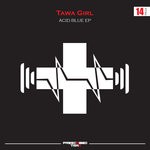 cover: Tawa Girl - Acid Blue EP