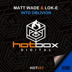 cover: Matt Wade & Lok-e - Into Oblivion