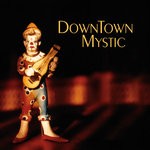 cover: Downtown Mystic - DownTown Mystic