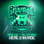 cover: Rob Iyf & Al Storm - Here 2 Invade