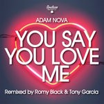 cover: Adam Nova - You Say You Love Me