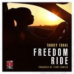 cover: Tarrey Torae - Freedom Ride (Produced By Terry Hunter)