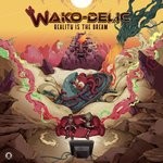 cover: Wako-delic - Reality Is The Dream