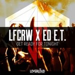 cover: Lfcrw|Ed E.t - Get Ready For Tonight