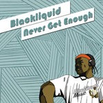 cover: Blackliquid - Never Get Enough