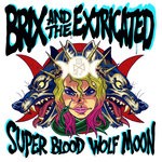 cover: Brix & The Extricated - Super Blood Wolf Moon