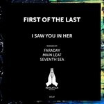 cover: First Of The Last - I Saw You In Her