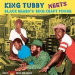 cover: King Tubby|Ring Craft Posse - King Tubby Meets Blackbeard's Ring Craft Posse: Lost Dub From The Vault