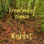 cover: Rabbit - Freedom Of Choice