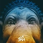 cover: Samuel La Manna - A Better World