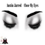 cover: Austin Jarred - Close My Eyes