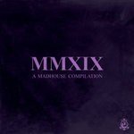 cover: Various - MMXIX: A Madhouse Compilation