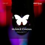 cover: Proj3ct 7 - Hussle Cinema