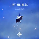 cover: Jay Airiness - Smooth Flyin