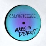 cover: Calyx|Teebee - Made In Detroit