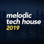 cover: Tech House - Melodic Tech House 2019