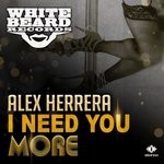 cover: Alex Herrera - I Need You More