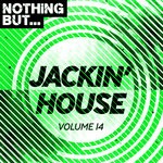 cover: Various - Nothing But... Jackin' House Vol 14