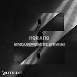 cover: Horatio - Singur Printre Straini