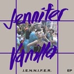 cover: Jennifer Vanilla - Jennifer EP