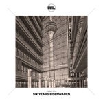 cover: Various - Six Years Eisenwaren