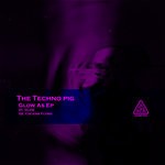 cover: The Techno Pig - Glow As