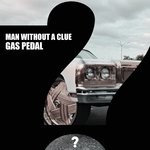 cover: Man Without A Clue - Gaspedal