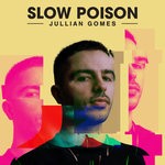 cover: Jullian Gomes - Slow Poison