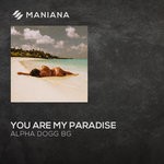 cover: Alpha Dogg Bg - You Are My Paradise