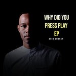 cover: Afro Swanky - Why Did You Press Play