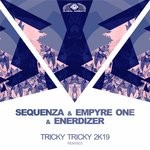 cover: Sequenza X Empyre One X Enerdizer - Tricky Tricky 2k19