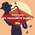 cover: Manu Lopez - My Favourite Songs 90s