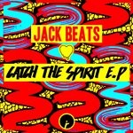 cover: Jack Beats - Catch The Spirit EP