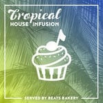 cover: Beats Bakery - Tropical House Infusion