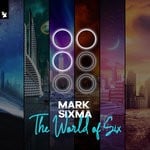 cover: Mark Sixma - The World Of Six