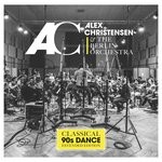 cover: Alex Christensen|The Berlin Orchestra - Classical 90s Dance (Extended Edition)