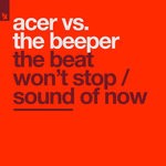 cover: Acer|The Beeper - The Beat Won't Stop/Sound Of Now