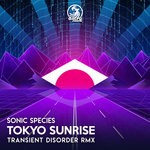 cover: Sonic Species - Tokyo Sunrise (Transient Disorder Remix)