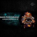 cover: David Perezgrueso - Livin In Chernovyl