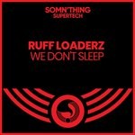 cover: Ruff Loaderz - We Don't Sleep