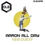 cover: Aaron All Day - New Dub EP