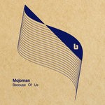 cover: Mojoman - Because Of Us