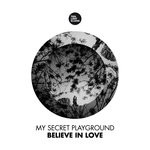 cover: My Secret Playground - Believe In Love